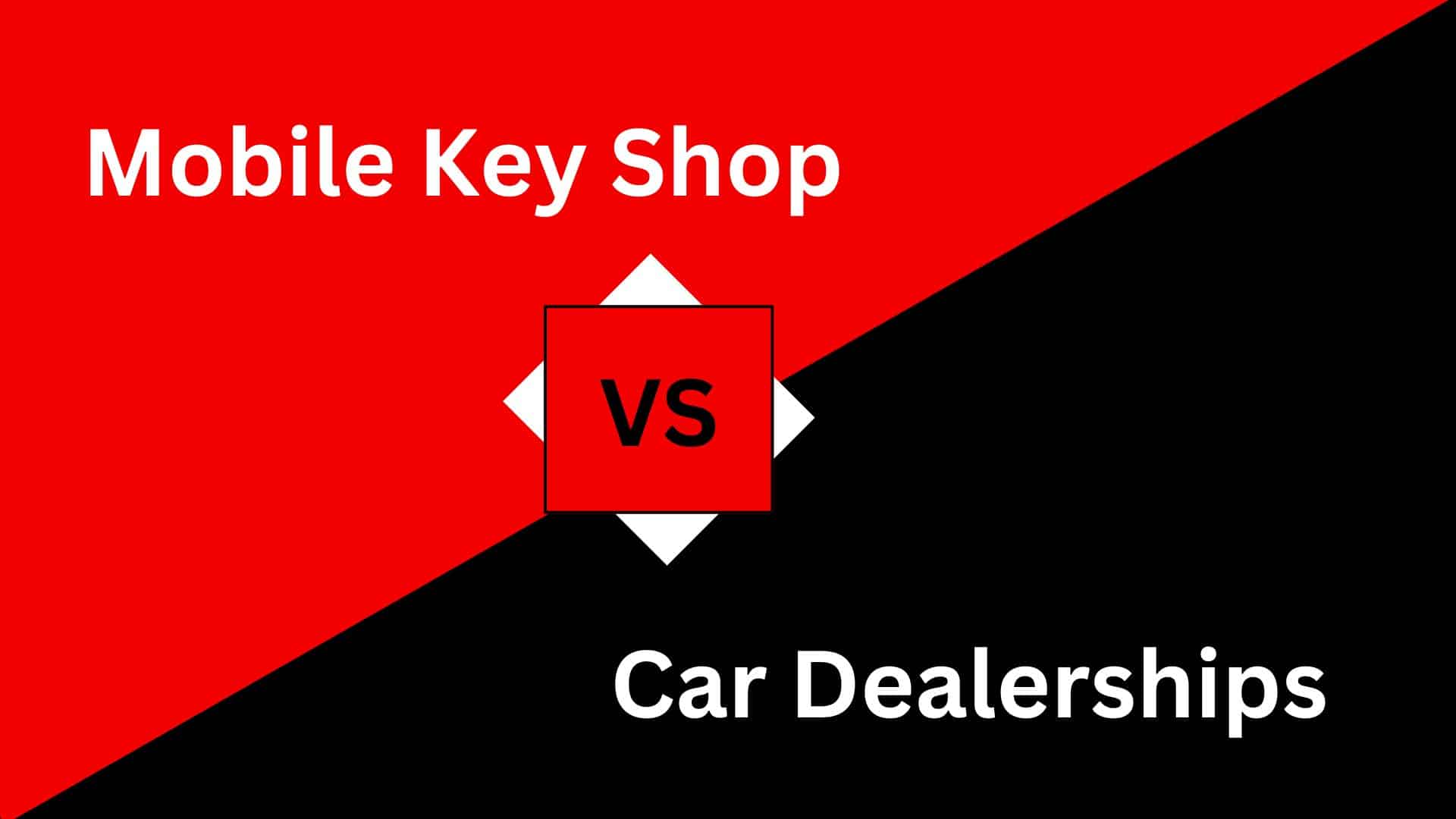 Mobile Key Shop vs Dealerships